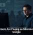 Scammers Are Posing as Microsoft and Google